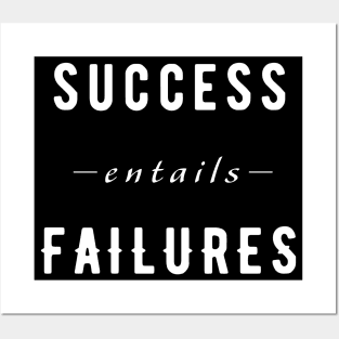 Success Entail Failures - Motivational Posters and Art